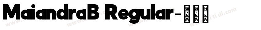 MaiandraB Regular字体转换 MaiandraB Regular字体转换